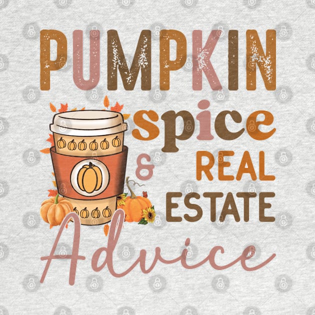 Pumpkin Spice And Real Estate Advice Funny Real Estate Agent Halloween by Nisrine